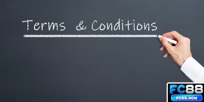 Nội dung cần tuân thủ trong điều khoản và điều kiện FC88