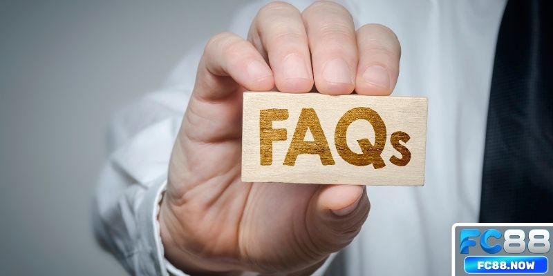Tổng hợp FAQ - Câu hỏi thường gặp được quan tâm